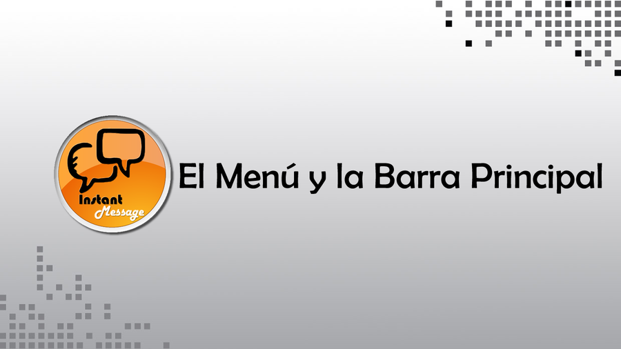 El Menú y la Barra Principal